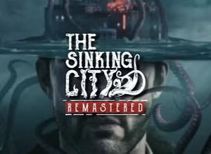 THE SINKING CITY | REMASTERED